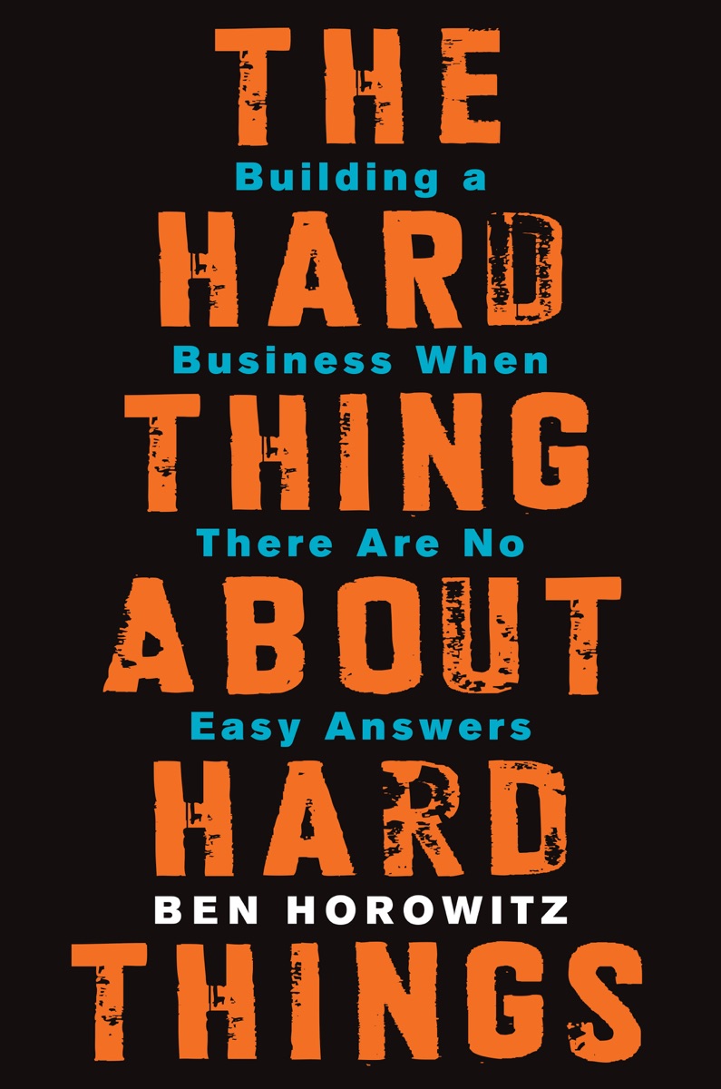 Cover of The Hard Things About Hard Things by Ben Horowitz