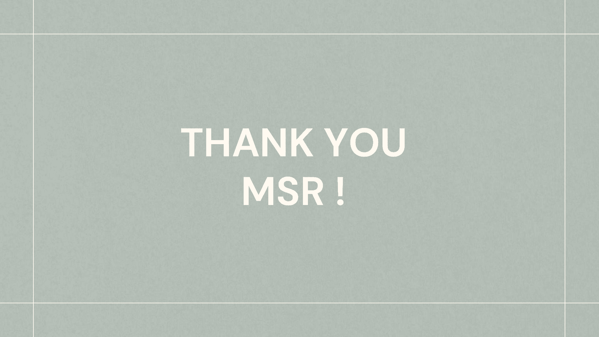 Thank you, MSR